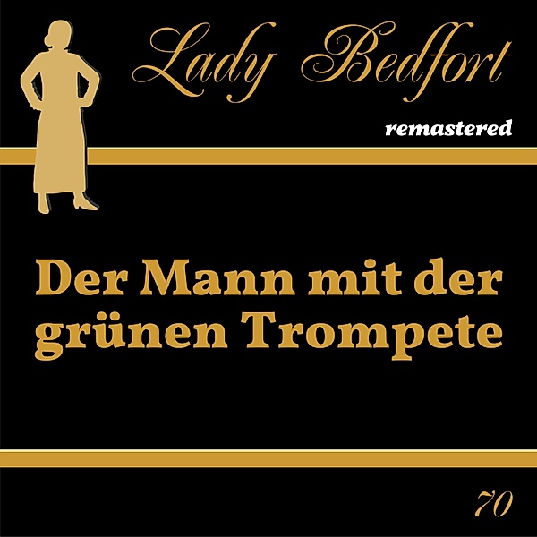 Lady Bedfort - 70 - Folge 70: Der Mann mit der grünen Trompete