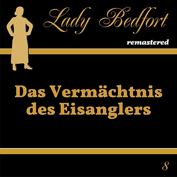 Lady Bedfort - 8 - Folge 8: Das Vermächtnis des Eisanglers