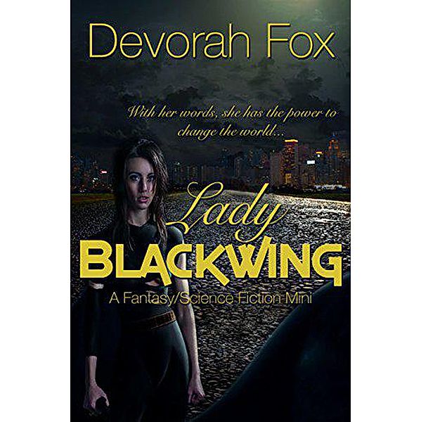 Lady Blackwing, A Fantasy/Science Fiction Mini / Lady Blackwing, Devorah Fox