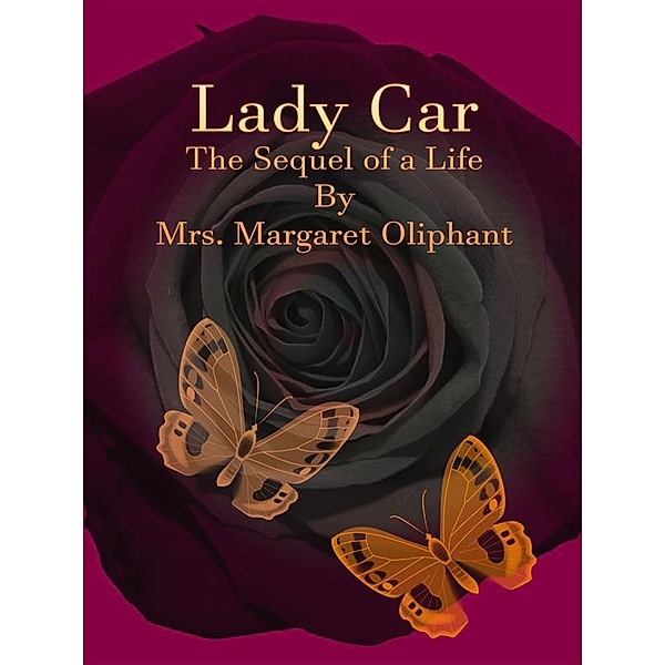 Lady Car, Mrs. Margaret Oliphant