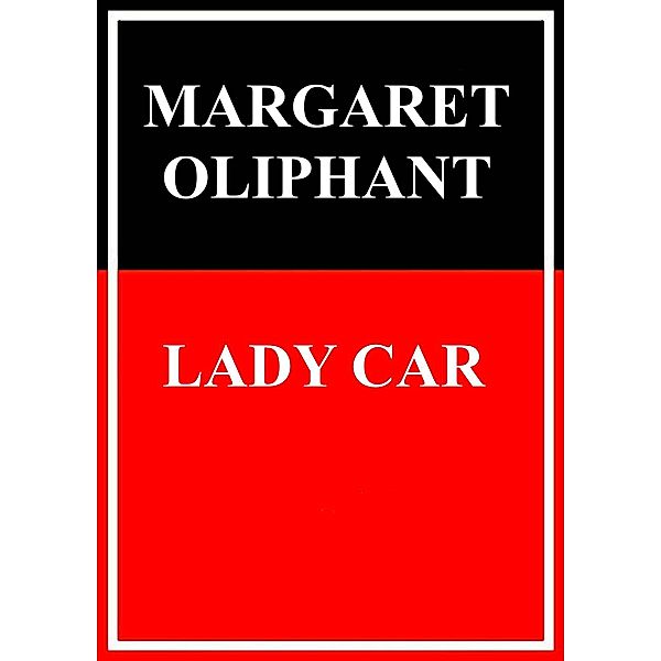 Lady Car, Margaret Oliphant