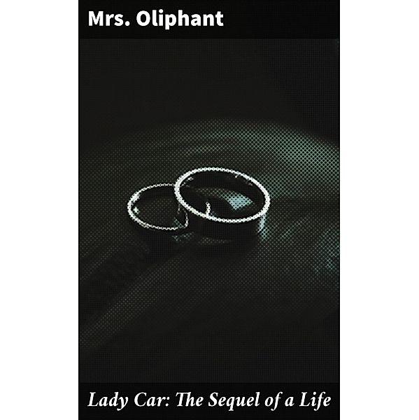 Lady Car: The Sequel of a Life, Oliphant