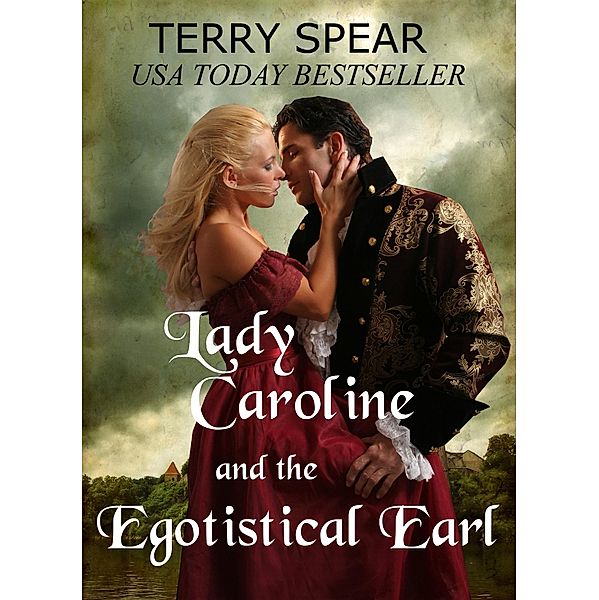 Lady Caroline and the Egotistical Earl / Terry Spear, Terry Spear