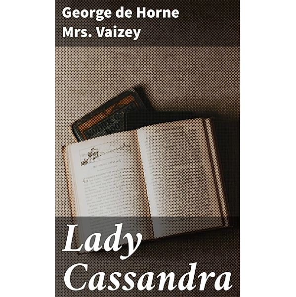 Lady Cassandra, George de Horne Vaizey