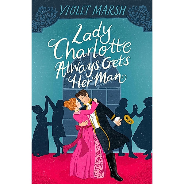 Lady Charlotte Always Gets Her Man, Violet Marsh