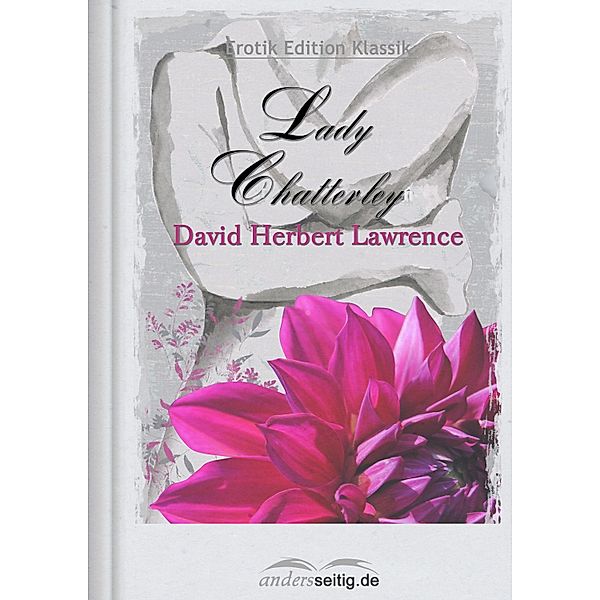 Lady Chatterley / Erotik Edition Klassik, David Herbert Lawrence