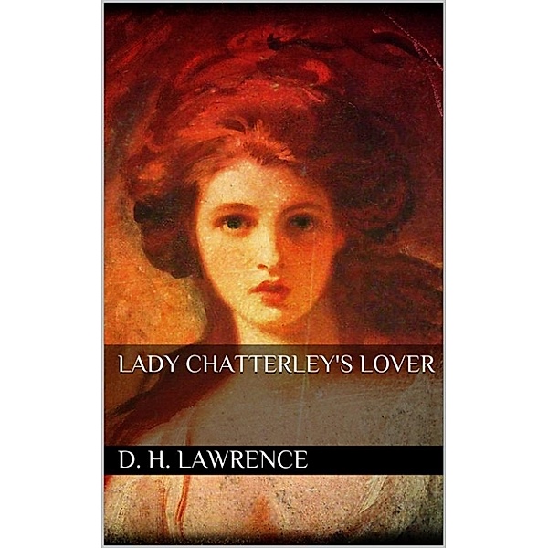 Lady chatterleys lover, D. H. Lawrence