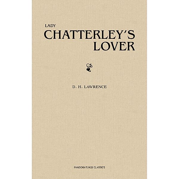 Lady Chatterley's Lover / Pandora's Box Classics, Lawrence D. H. Lawrence