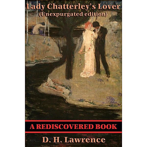 Lady Chatterley's Lover (Rediscovered Books) / Rediscovered Books, D. H. Lawrence