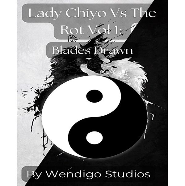 Lady Chiyo Vs The Rot Vol 1: Blades Drawn, Wendigo Studios