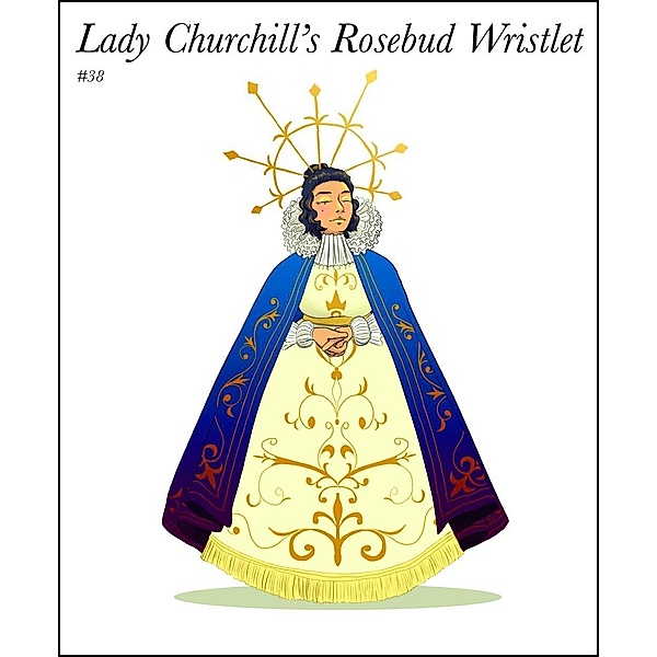 Lady Churchill's Rosebud Wristlet No. 38 / Lady Churchill's Rosebud Wristlet Bd.38