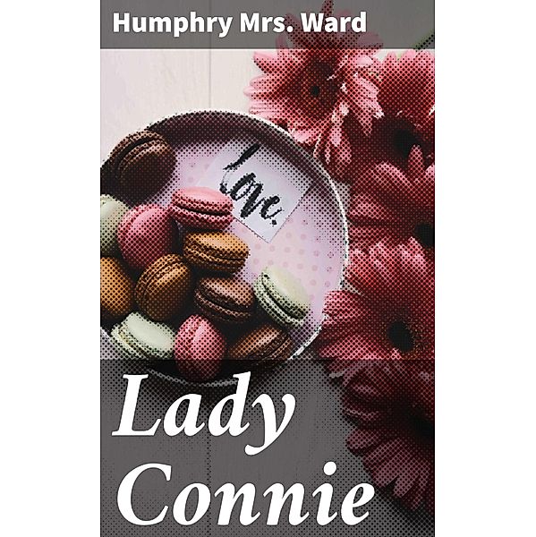 Lady Connie, Humphry Ward