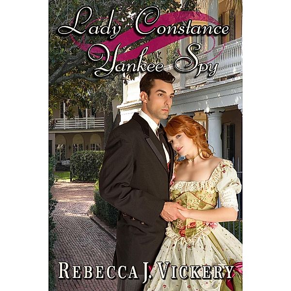 Lady Constance Yankee Spy, Rebecca J. Vickery