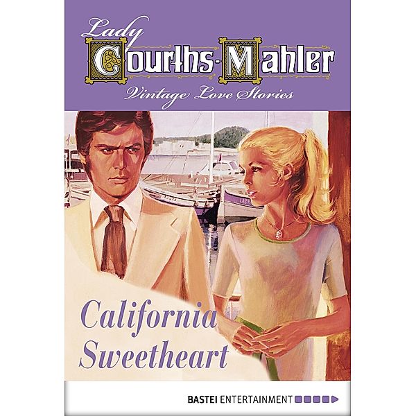 Lady Courths-Mahler - California Sweetheart / Lady Courths-Mahler: Vintage Romance Bd.1, Lady Courths-Mahler