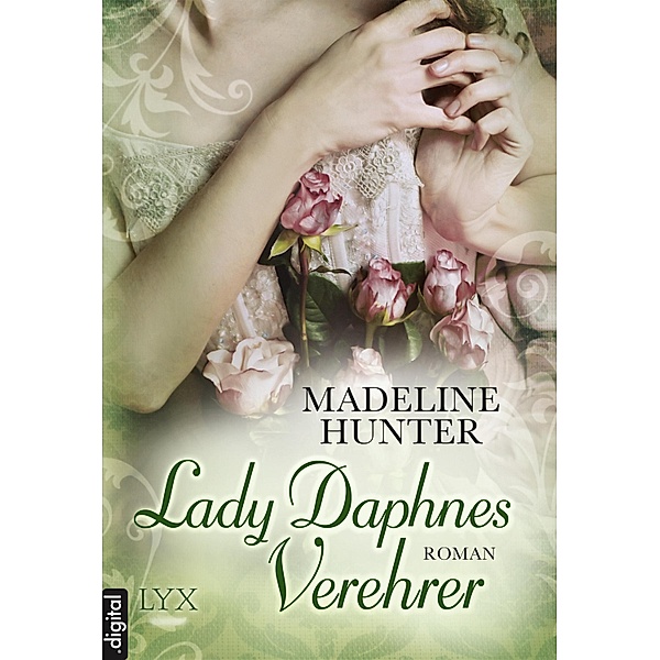 Lady Daphnes Verehrer / Regency Bd.4, Madeline Hunter