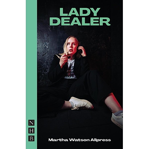 Lady Dealer (NHB Modern Plays), Martha Watson Allpress