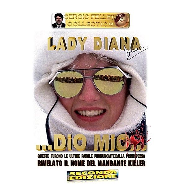 Lady Diana - Dio mio, Sergio Felleti