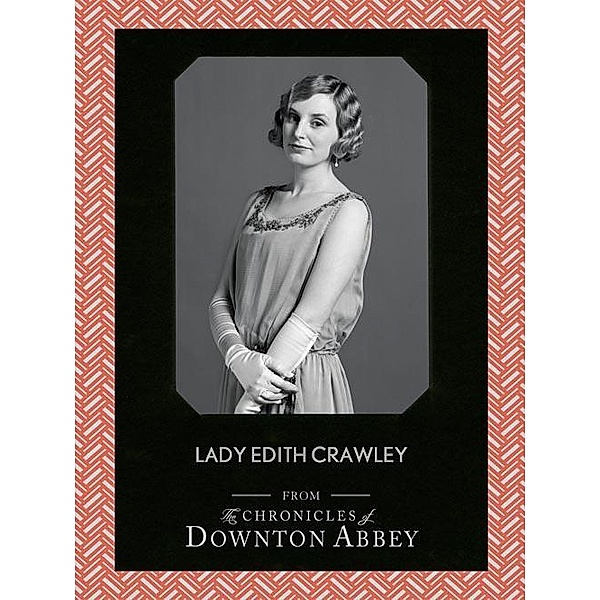 Lady Edith Crawley / Downton Abbey Shorts Bd.5, Jessica Fellowes, Sturgis