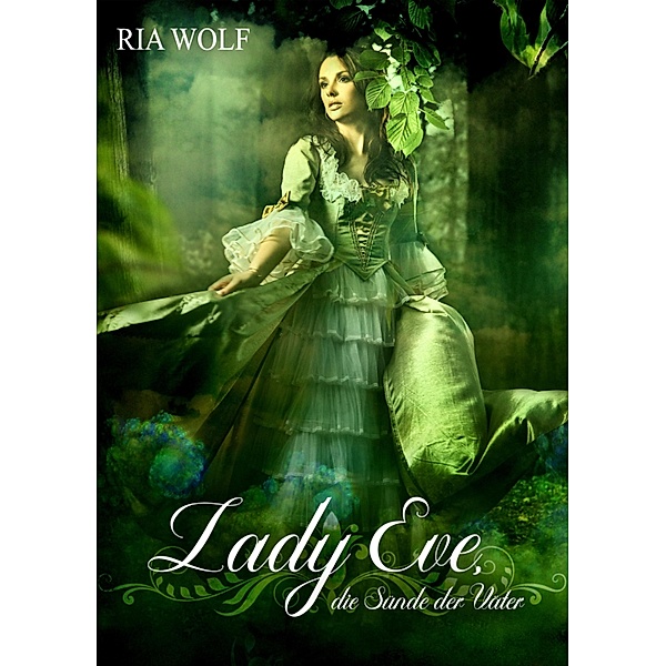 Lady Eve, die Sünde der Väter, Ria Wolf