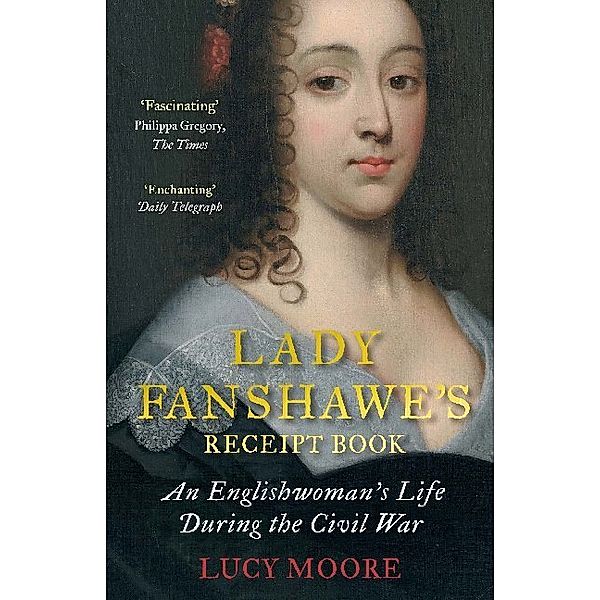 Lady Fanshawe's Receipt Book, Lucy Moore