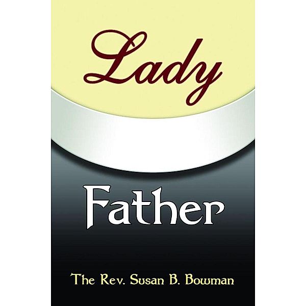 Lady Father, Susan B Bowman