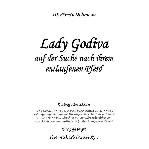 Lady Godiva auf der Suche nach ihrem entlaufenen Pferd, Ute Ebeil-Nehcam