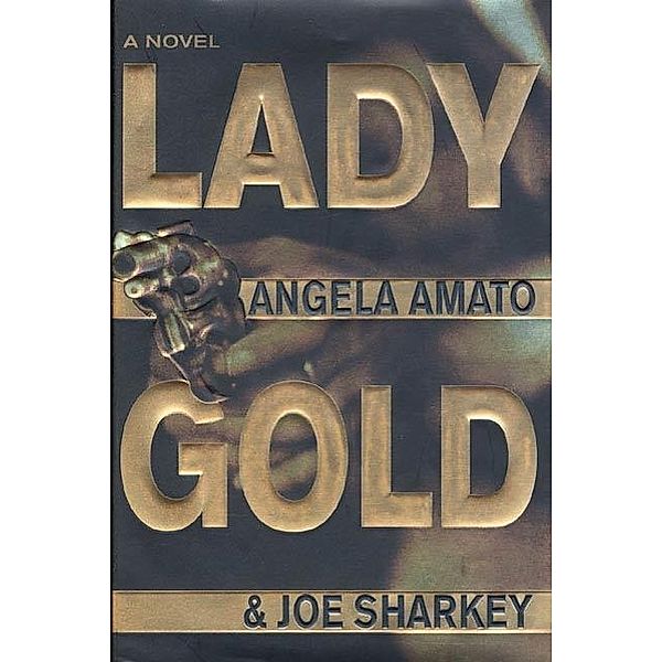 Lady Gold, Angela Amato, Joe Sharkey