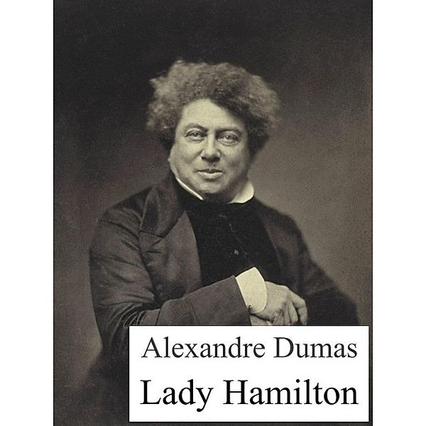 Lady Hamilton, Alexandre Dumas