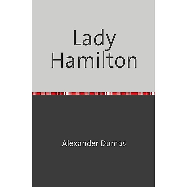 Lady Hamilton, Alexander Dumas