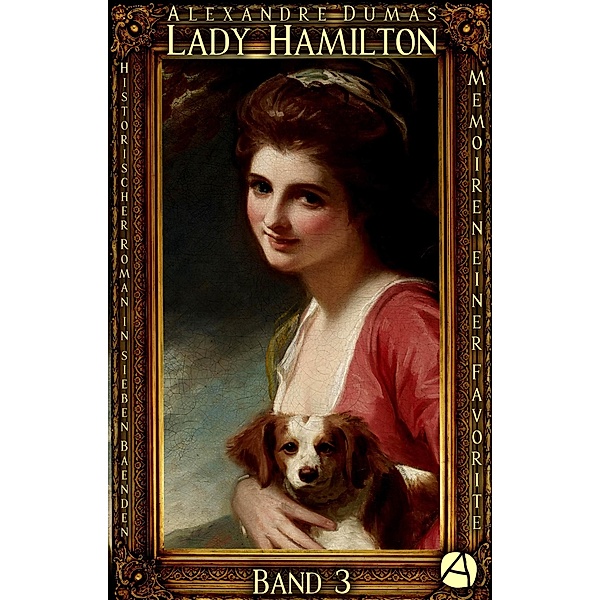 Lady Hamilton. Band 3 / Memoiren einer Favorite Bd.3, Alexandre Dumas