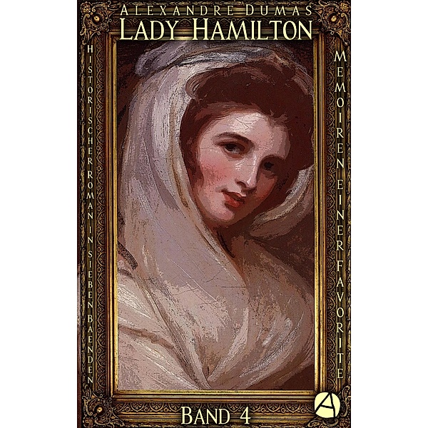 Lady Hamilton. Band 4 / Memoiren einer Favorite Bd.4, Alexandre Dumas