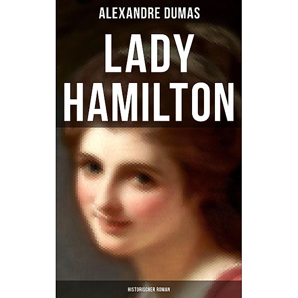 Lady Hamilton (Historischer Roman), Alexandre Dumas