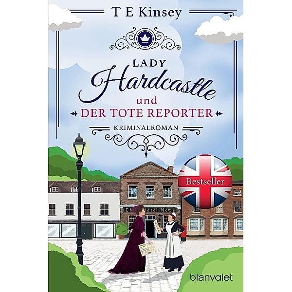 Lady Hardcastle und der tote Reporter / Lady Hardcastle Bd.5, T E Kinsey
