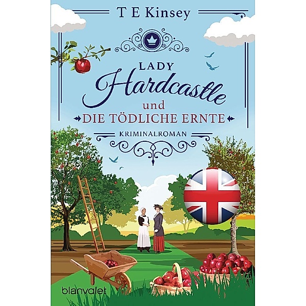 Lady Hardcastle und die tödliche Ernte / Lady Hardcastle Bd.8, T E Kinsey
