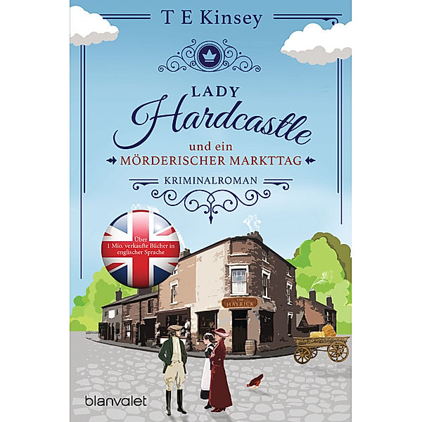 Lady Hardcastle und ein mörderischer Markttag / Lady Hardcastle Bd.2, T E Kinsey