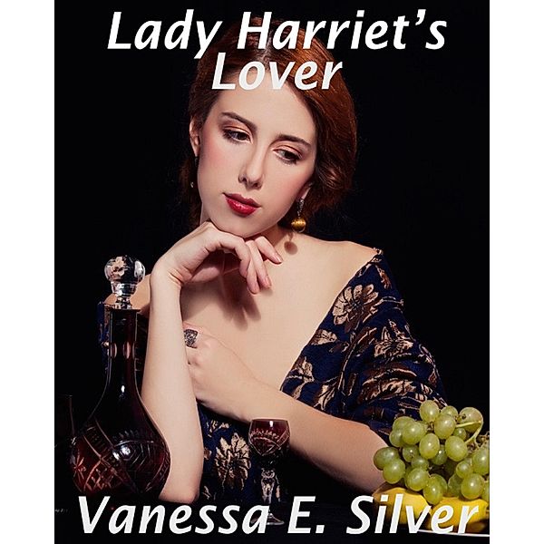 Lady Harriet's Lover, Vanessa E Silver