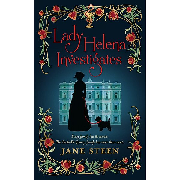 Lady Helena Investigates (The Scott-De Quincy Mysteries, #1) / The Scott-De Quincy Mysteries, Jane Steen