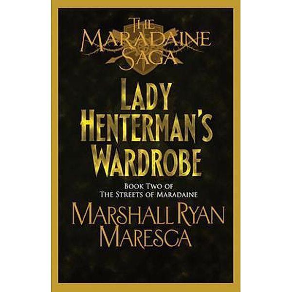 Lady Henterman's Wardrobe / Maradaine Saga: Streets of Maradaine Bd.2, Marshall Ryan Maresca