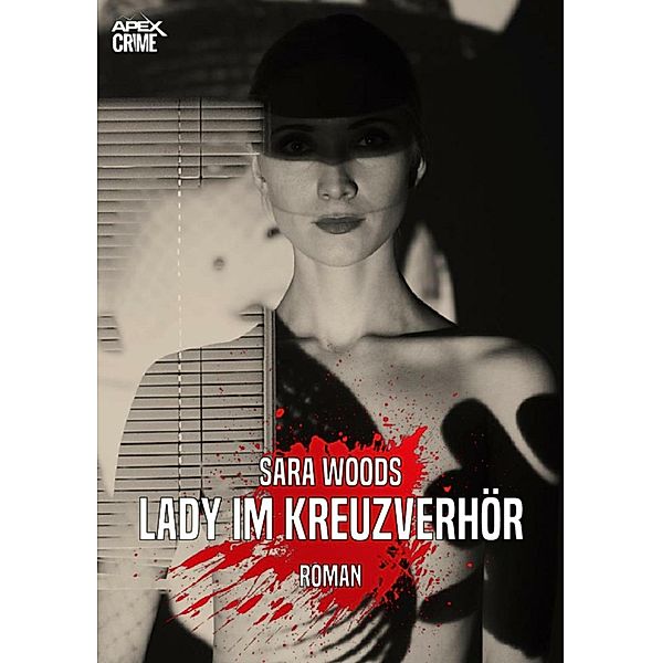 LADY IM KREUZVERHÖR, Sara Woods