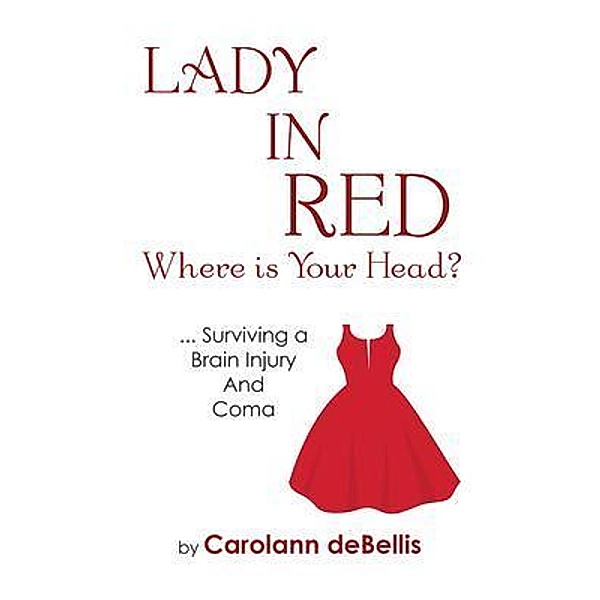 Lady in Red Where is Your Head?, Carolann Debellis
