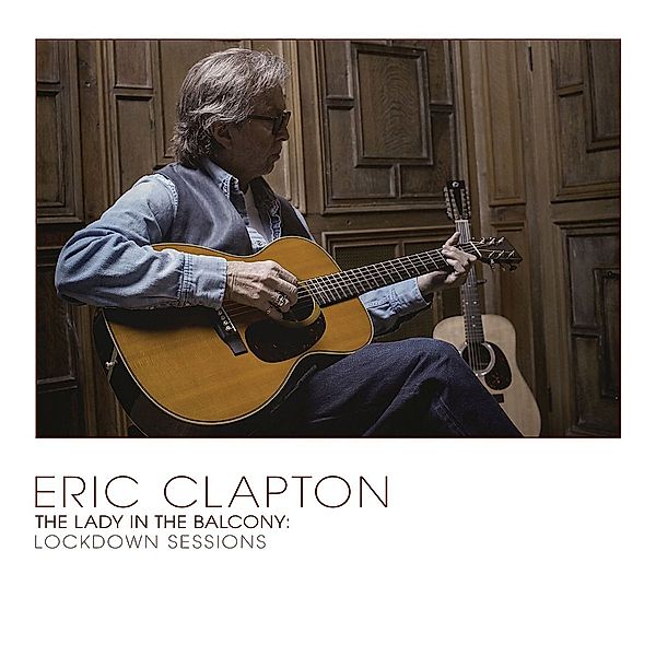 Lady In The Balcony Lockdown Sessions (Ltd.2lp) (Vinyl), Eric Clapton