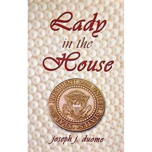 Lady In The House, Joseph J. Duome