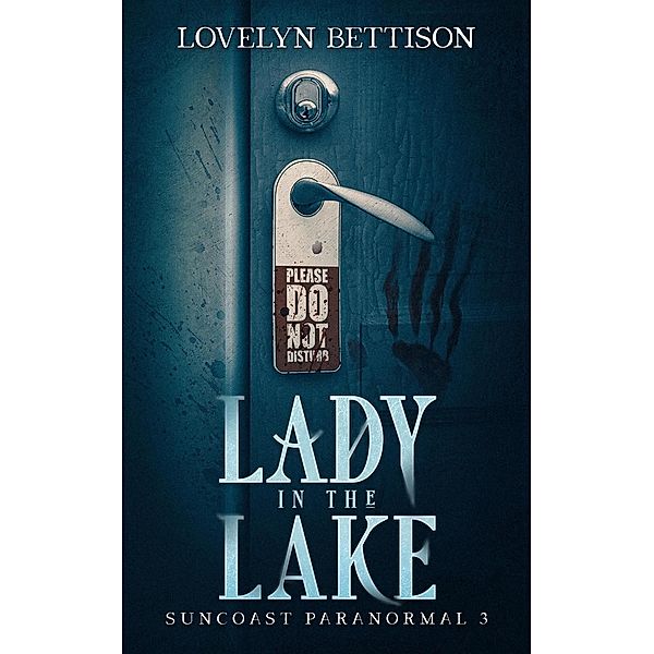 Lady in the Lake (Suncoast Paranormal, #3) / Suncoast Paranormal, Lovelyn Bettison