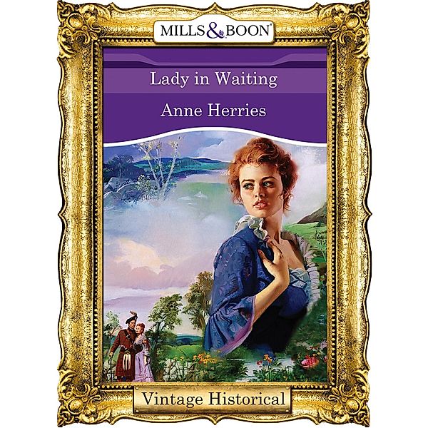 Lady In Waiting / The Elizabethan Season Bd.2, Anne Herries