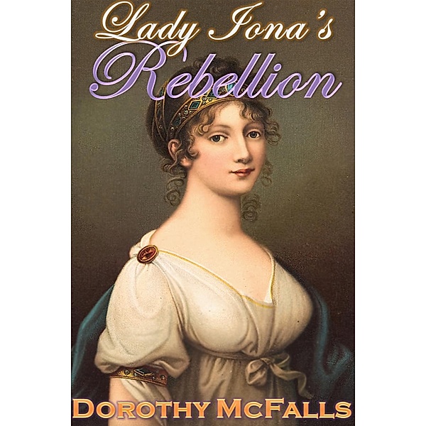 Lady Iona's Rebellion, Dorothy McFalls