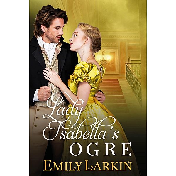 Lady Isabella's Ogre, Emily Larkin