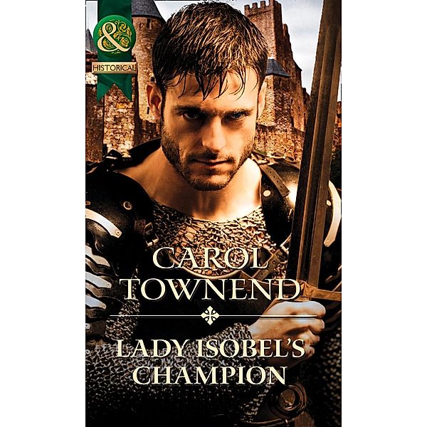 Lady Isobel's Champion (Mills & Boon Historical) (Knights of Champagne, Book 1) / Mills & Boon Historical, Carol Townend