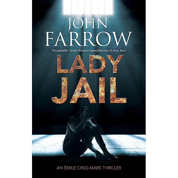 Lady Jail / The Émile Cinq-Mars Thrillers, John Farrow