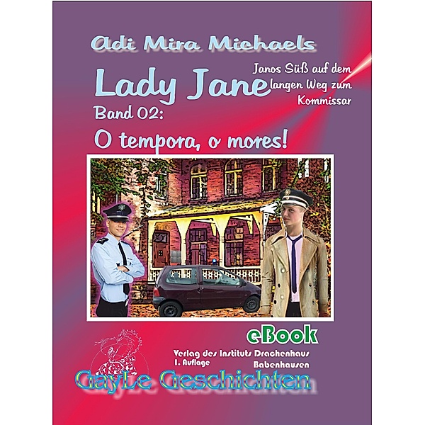 Lady Jane, Band 02: O tempora, o mores! / GayLe Geschichten, Adi Mira Michaels