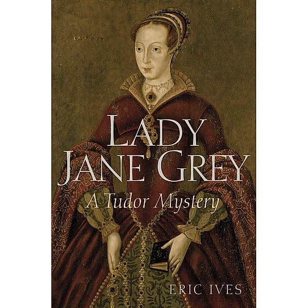 Lady Jane Grey, Eric Ives